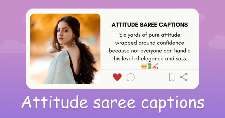 Attitude saree captions