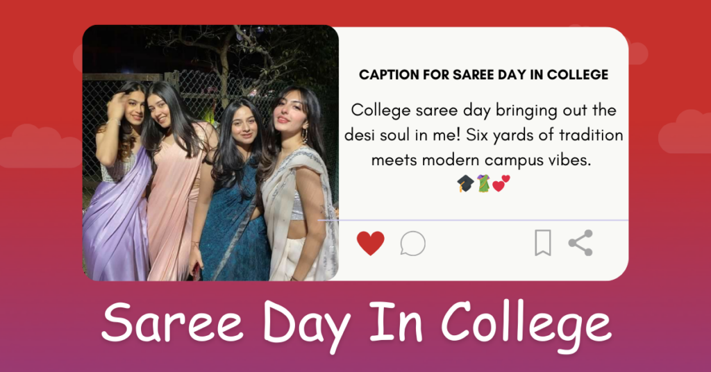 Caption for saree day in college