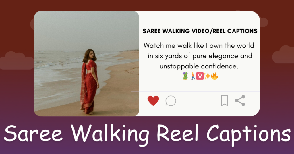 Saree walking video/reel captions